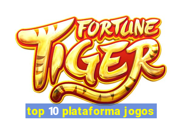 top 10 plataforma jogos